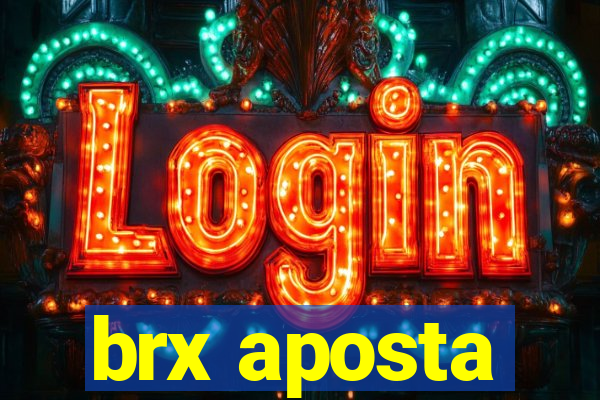 brx aposta